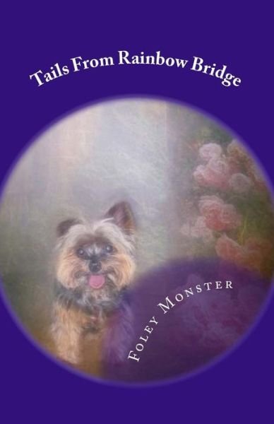Cover for Foley Monster · Tails From Rainbow Bridge (Paperback Book) (2016)