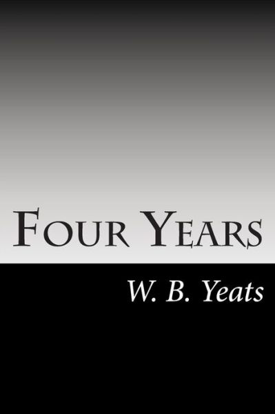 Cover for W B Yeats · Four Years (Paperback Book) (2014)