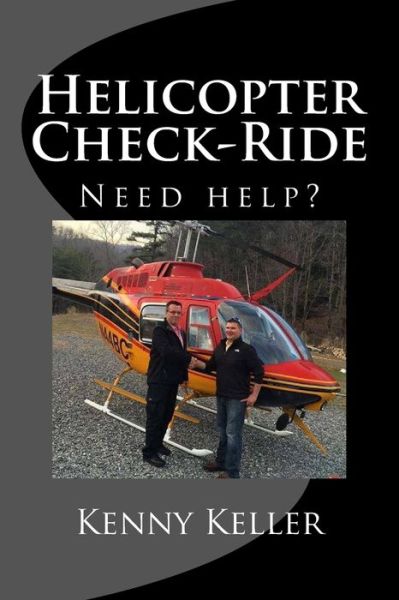 Cover for Keller, Kenny, Jr · Helicopter Check-ride: Do You Need Help Preparing? (Paperback Book) (2014)