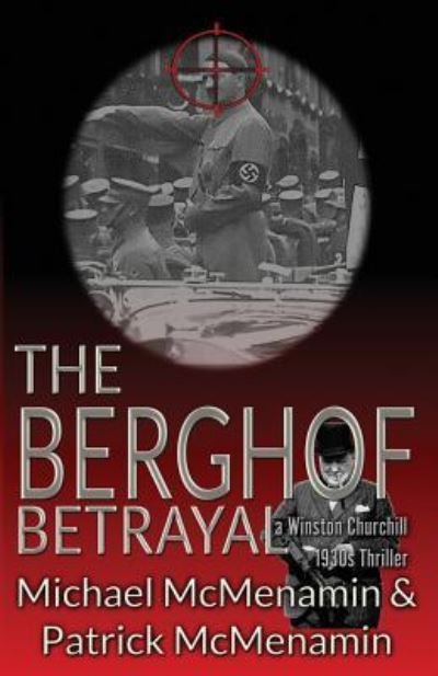 Cover for Michael McMenamin · Berghof Betrayal, a Winston Churchill 1930s Thriller (Bok) (2016)