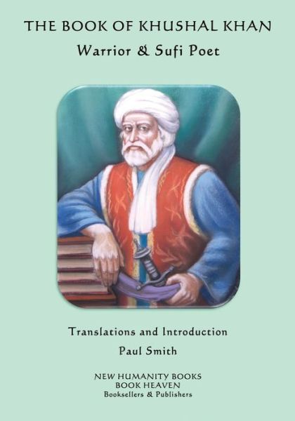 Cover for Khushal Khan Khattak · The Book of Khushal Khan: Warrior &amp; Sufi Poet (Paperback Book) (2015)