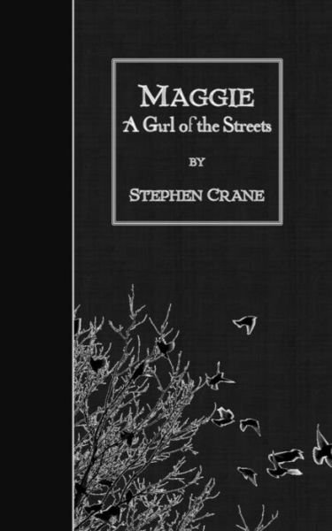 Cover for Stephen Crane · Maggie: a Girl of the Streets (Paperback Bog) (2015)