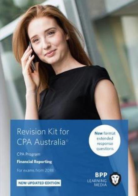 CPA Australia Financial Reporting: Revision Kit - BPP Learning Media - Livres - BPP Learning Media - 9781509715596 - 15 décembre 2017