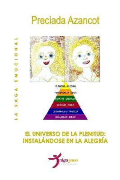 Cover for Preciada Azancot · El Universo De La Plenitud: Instalandose en La Alegria (Paperback Book) (2015)