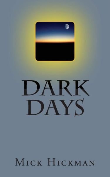 Cover for Mick Hickman · Dark Days (Paperback Book) (2015)