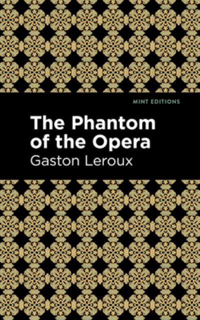 Cover for Gaston Leroux · Phantom of the Opera - Mint Editions (Innbunden bok) (2021)