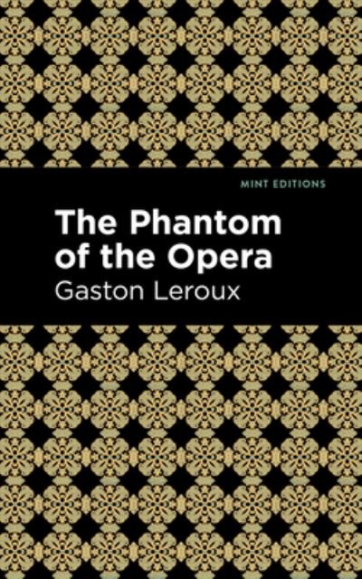 Cover for Gaston Leroux · Phantom of the Opera - Mint Editions (Hardcover Book) (2021)