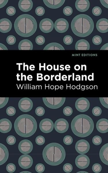 Cover for William Hope Hodgson · The House on the Borderland - Mint Editions (Pocketbok) (2020)