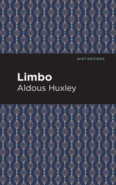 Limbo - Mint Editions - Aldous Huxley - Books - Graphic Arts Books - 9781513279596 - April 1, 2021