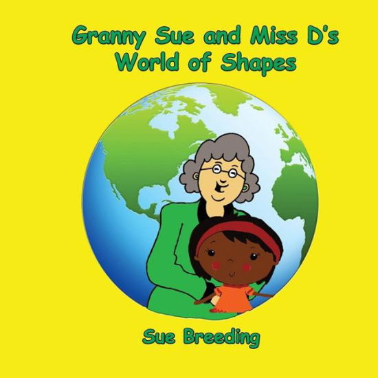 Cover for Sue Breeding · Granny Sue and Miss D's World of Shapes (Paperback Bog) (2015)