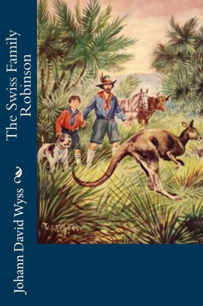 Cover for Johann David Wyss · Swiss Family Robinson (Bok) (2015)