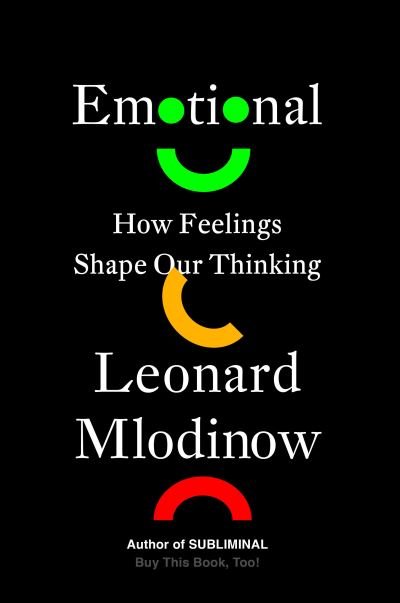 Cover for Leonard Mlodinow · Emotional: How Feelings Shape Our Thinking (Inbunden Bok) (2022)