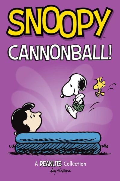 Snoopy: Cannonball!: A PEANUTS Collection - Peanuts Kids - Charles M. Schulz - Livres - Andrews McMeel Publishing - 9781524875596 - 13 octobre 2022