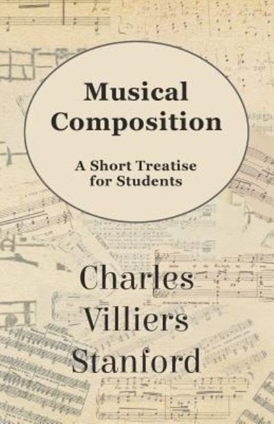 Cover for Charles Villiers Stanford · Musical Composition - A Short Treatise for Students (Paperback Book) (2018)