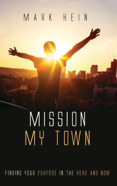 Cover for Mark Hein · Mission My Town (Book) (2019)