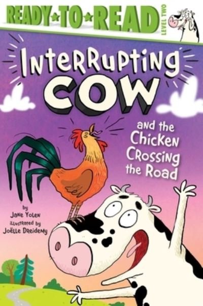 Cover for Jane Yolen · Interrupting Cow and the Chicken Crossing the Road (Innbunden bok) (2020)