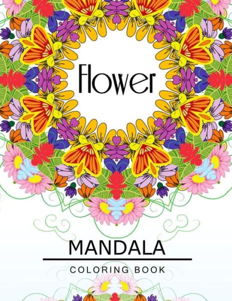 Cover for Flower Art Publishing · Flower Mandala Coloring Book (Paperback Book) (2016)