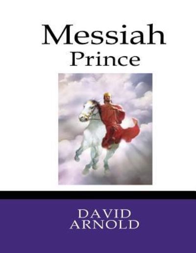 Cover for David R Arnold · Messiah Prince (Paperback Book) (2017)