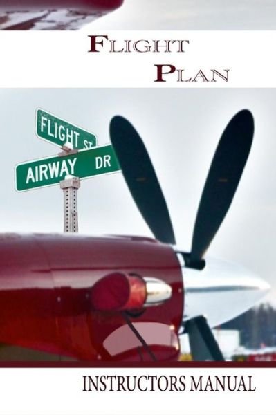 Cover for Rob Schreckhise · Flight Plan Instructors Manual (Taschenbuch) (2016)