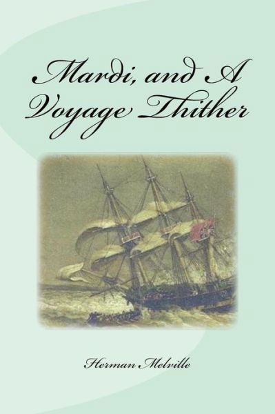 Cover for Herman Melville · Mardi, and a Voyage Thither (Pocketbok) (2016)