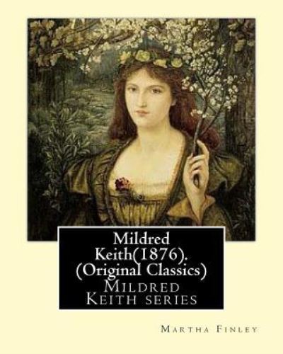 Cover for Martha Finley · Mildred Keith (1876). By (Pocketbok) (2016)