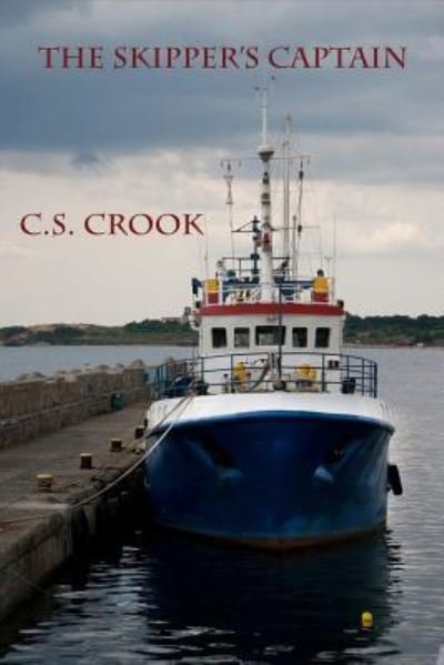 Cover for C S Crook · The Skipper's Captain (Paperback Book) (2016)