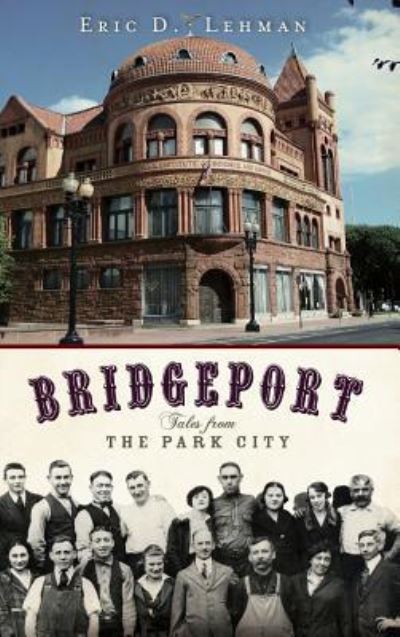 Cover for Eric D Lehman · Bridgeport (Hardcover Book) (2009)
