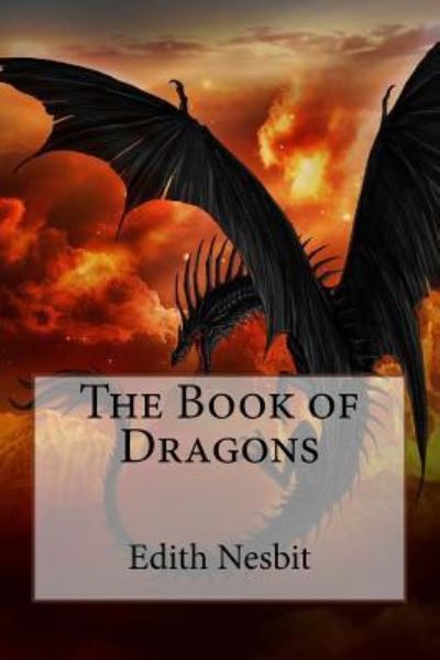 Cover for Edith Nesbit · The Book of Dragons Edith Nesbit (Taschenbuch) (2016)