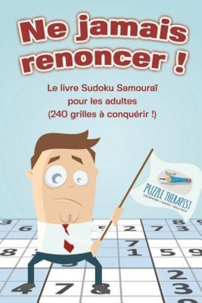 Cover for Puzzle Therapist · Ne jamais renoncer ! Le livre Sudoku Samourai pour les adultes (240 grilles a conquerir !) (Paperback Book) (2017)