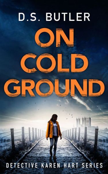 Cover for D. S. Butler · On Cold Ground - Detective Karen Hart (Paperback Book) (2021)