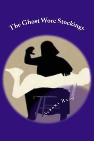 Cover for Susana Raso · The Ghost Wore Stockings (Paperback Book) (2017)