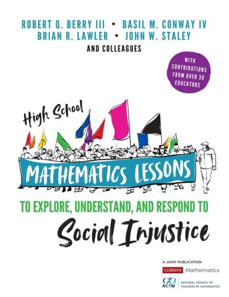 Cover for Berry, Robert Q (University of Virginia, United States) · High School Mathematics Lessons to Explore, Understand, and Respond to Social Injustice - Corwin Mathematics Series (Paperback Book) (2020)