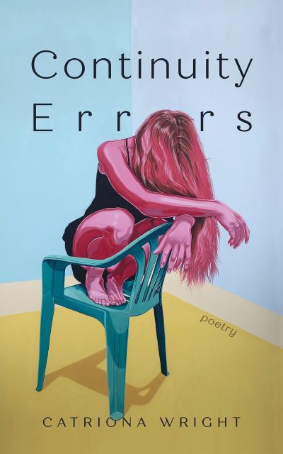 Continuity Errors - Catriona Wright - Livros - Coach House Books - 9781552454596 - 6 de julho de 2023