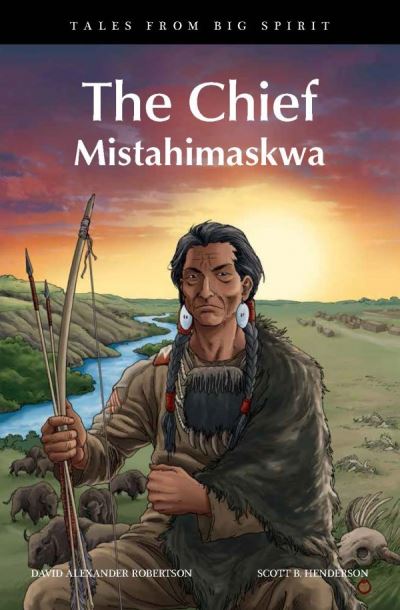 Cover for David A. Robertson · Chief Mistahimaskwa (Book) (2016)