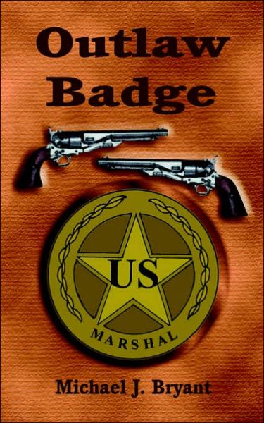 Cover for Michael J. Bryant · The Outlaw Badge (Paperback Book) (2003)
