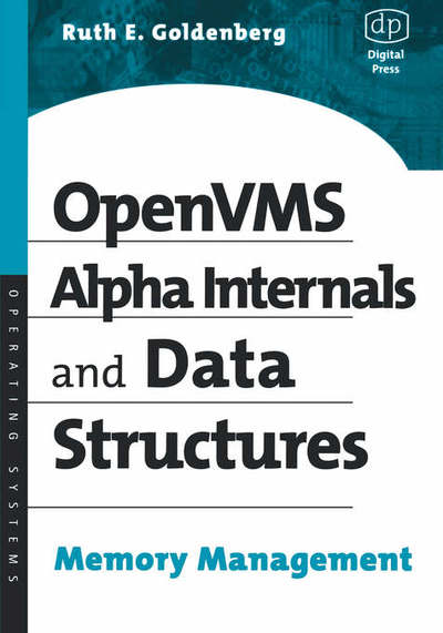 Cover for Goldenberg, Ruth (Consulting software engineer, OpenVMS Operating System Development Group, HP Computer Corporation, Nashua, NH) · OpenVMS Alpha Internals and Data Structures: Memory Management - HP Technologies (Paperback Book) (2002)