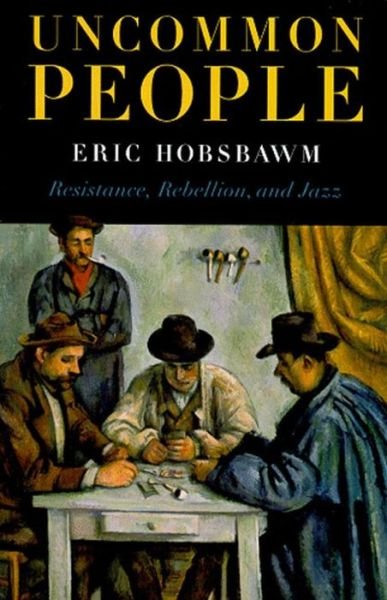 Uncommon People - Eric Hobsbawm - Bücher - New Press - 9781565845596 - 1. September 1999