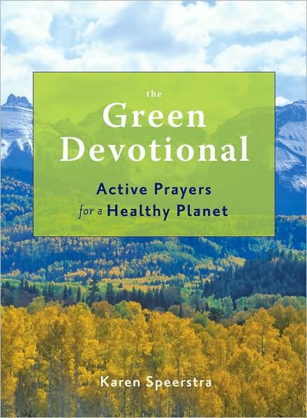 Cover for Speerstra, Karen (Karen Speerstra) · Green Devotional: Active Prayers for a Healthy Planet (Paperback Book) (2010)