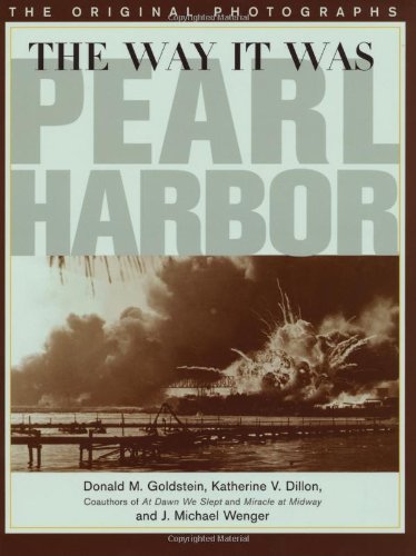 The Way it Was - Pearl Harbor: The Original Photographs - America Goes to War - J. Michael Wenger - Books - Potomac Books Inc - 9781574883596 - April 30, 1995