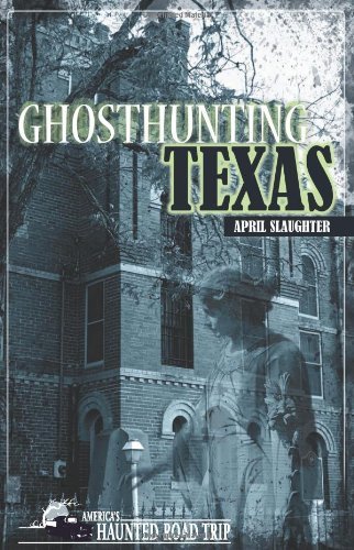 Cover for April Slaughter · Ghosthunting Texas - America's Haunted Road Trip (Paperback Book) (2009)