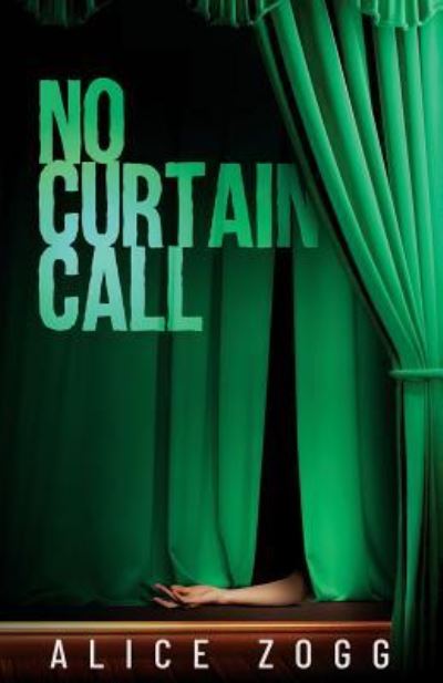 No Curtain Call - Alice Zogg - Books - Aventine Press - 9781593309596 - July 9, 2019