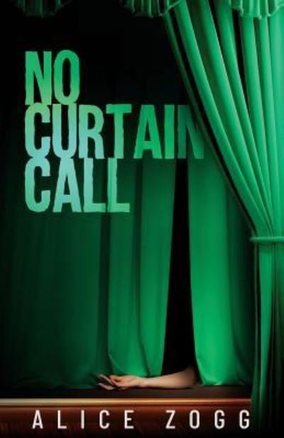 Cover for Alice Zogg · No Curtain Call (Taschenbuch) (2019)