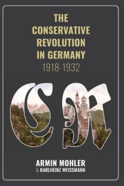 Cover for Mohler Armin · The Conservative Revolution in Germany, 1918-1932 (Paperback Bog) (2018)