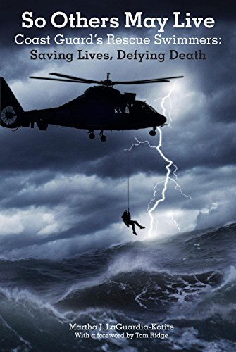 Cover for Martha Laguardia-Kotite · So Others May Live: Coast Guard's Rescue Swimmers: Saving Lives, Defying Death (Paperback Book) (2008)