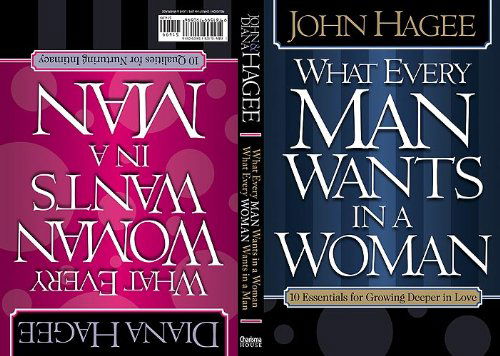 What Every Man Wants in a Woman / What Every Woman Wants in a Man - John Hagee - Książki - Strang Communications Company - 9781599790596 - 27 grudnia 2006