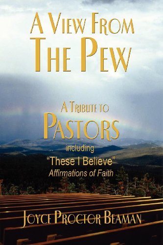 A View From the Pew: A Tribute to Pastors - Morgan James Faith - Joyce Proctor Beaman - Books - Morgan James Publishing llc - 9781600373596 - November 15, 2007