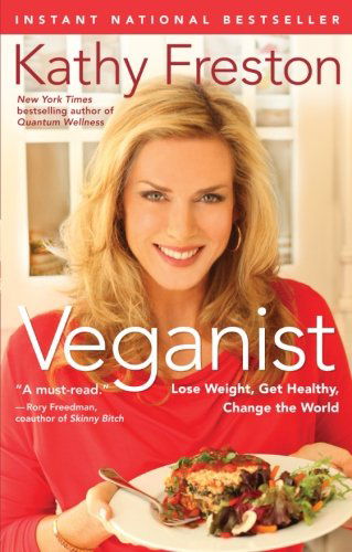 Cover for Kathy Freston · Veganist: Lose Weight, Get Healthy, Change the World (Paperback Book) [First Trade Paper edition] (2011)