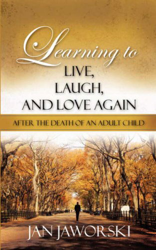 Cover for Jan Jaworski · Learning to Live, Laugh, and Love Again After the Death of an Adult Child (Paperback Book) (2007)