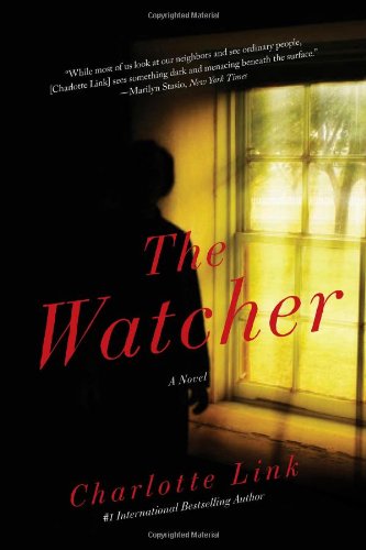 Cover for Charlotte Link · The Watcher - A Novel of Crime (Hardcover Book) (2017)