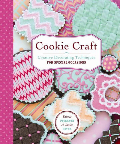 Cookie Craft: From Baking to Luster Dust, Designs and Techniques for Creative Cookie Occasions - Janice Fryer - Books - Workman Publishing - 9781612125596 - April 7, 2015